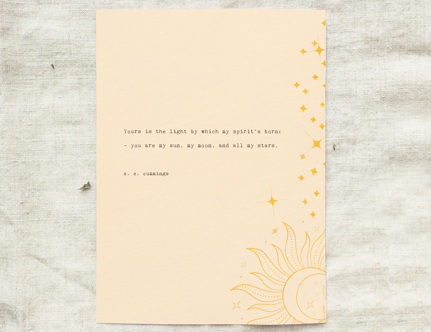 e.e. cummings poetry art "Yours is the light by which my spirit's born: - you are my sun, my moon, and all my stars".