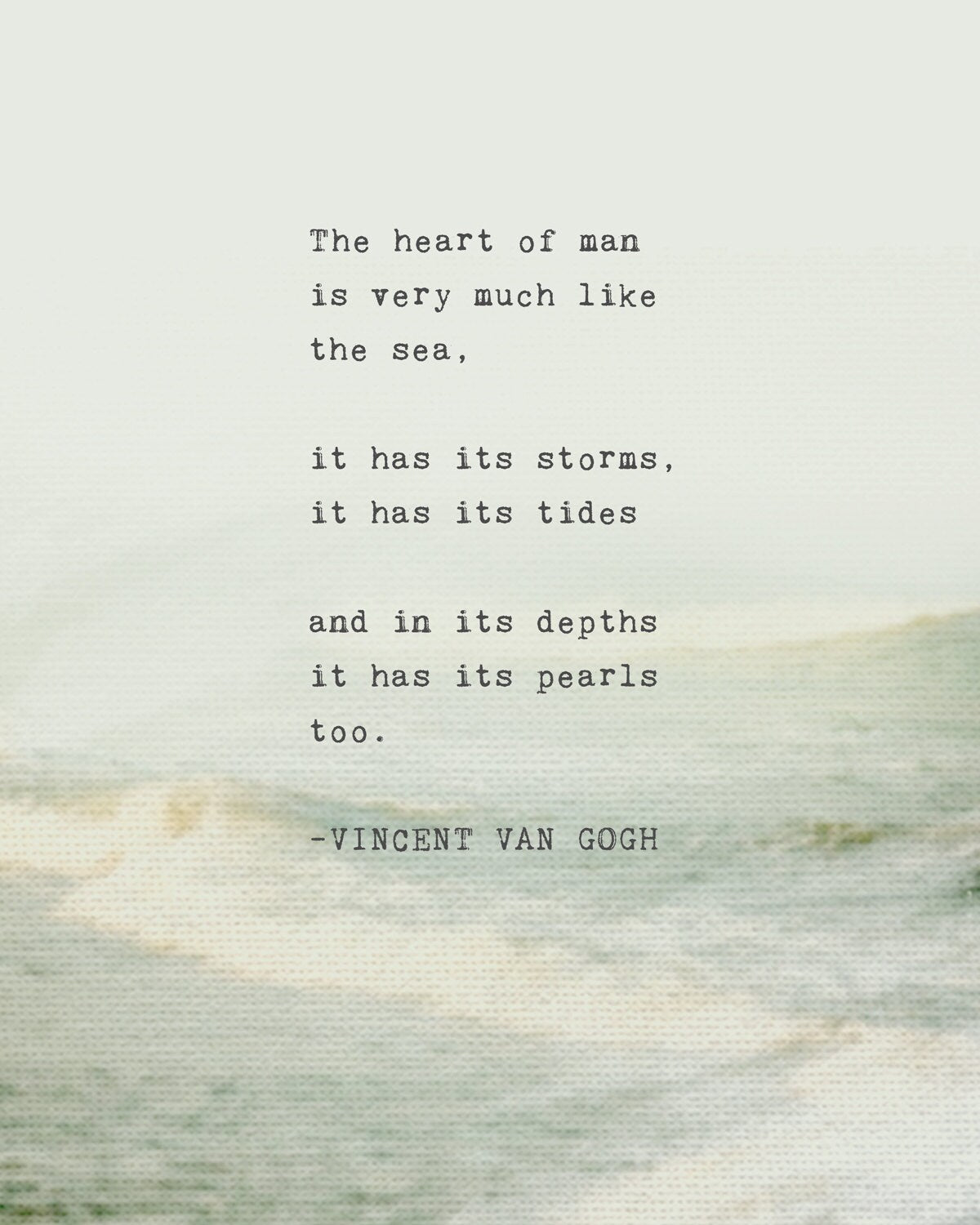 Vincent Van Gogh quote poster "The heart of man is much like the sea..."