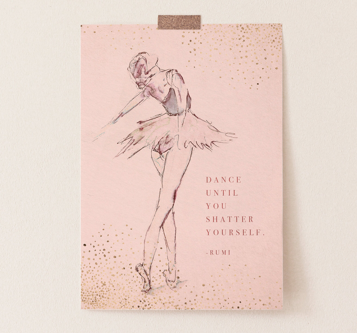 Ballet art featuring a quote by Rumi "Dance until you shatter yourself" Watercolor Ballerina Art, Gift for Dancer