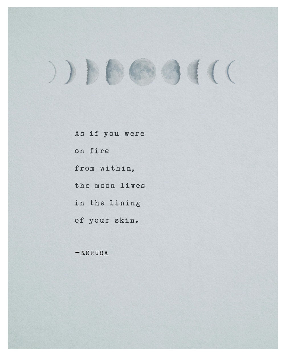 Pablo Neruda "As if you were on fire from within.." wall art
