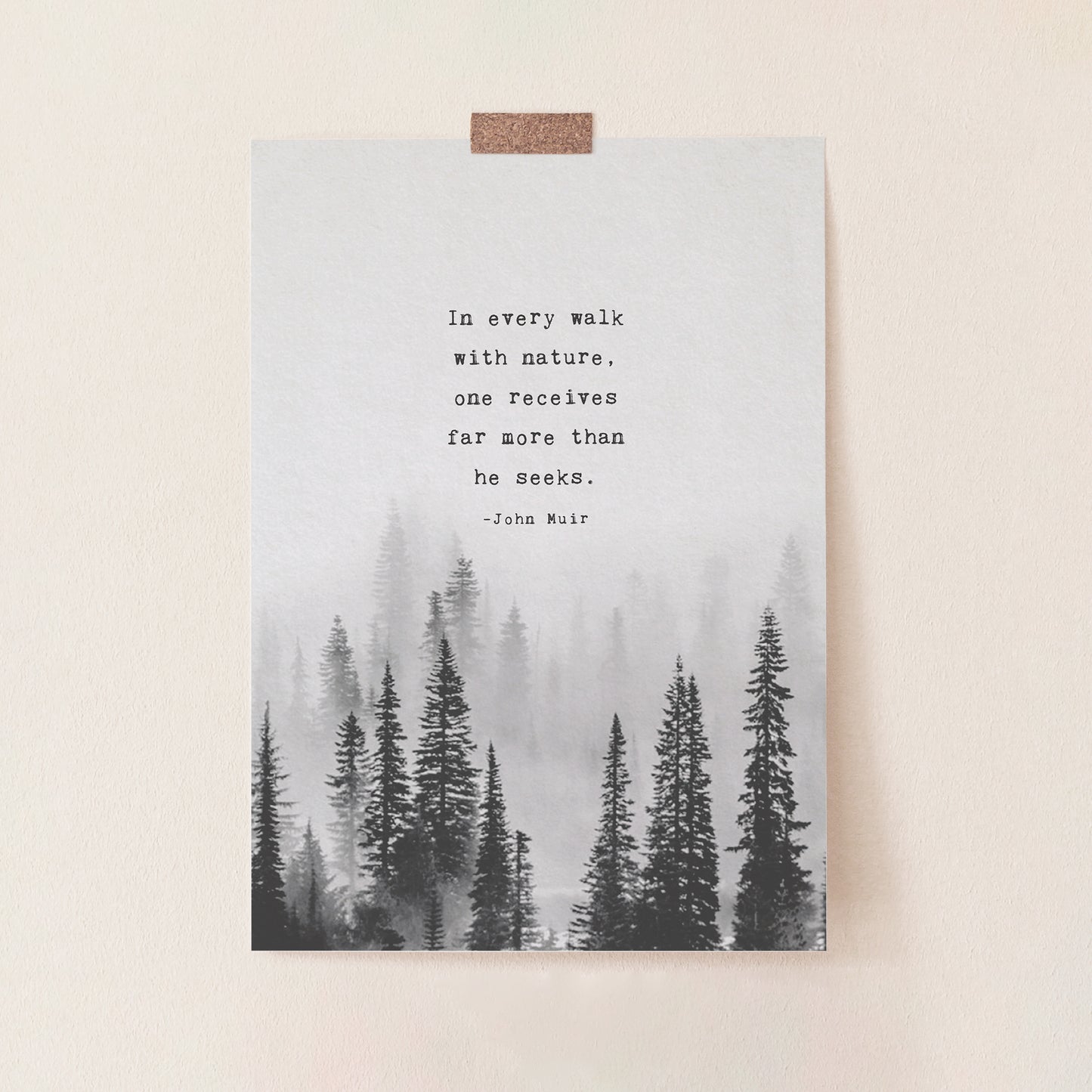 John Muir quote print "in every walk with nature one receives far more than he seeks"