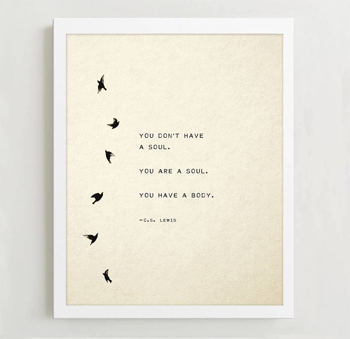 C.S. Lewis Quote "You don’t have a soul. You are a soul. You have a body." Wall Decor. Quote Print. Inspirational quote. C.S. Lewis art