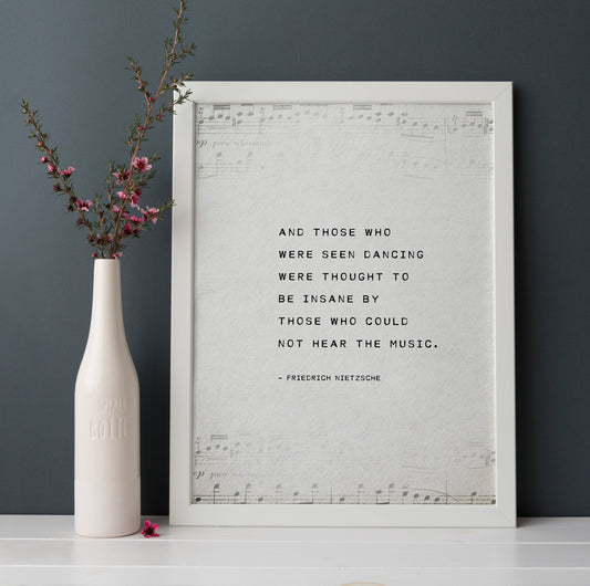 Friedrich Nietzsche quote art "and those who were and those who were seen dancing