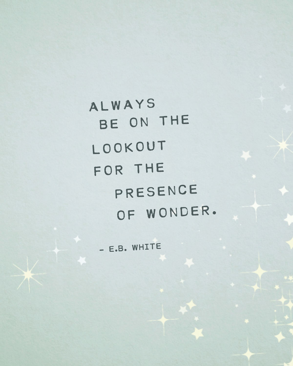 E.B. White quote "Always be on the lookout for the presence of wonder" nursery art