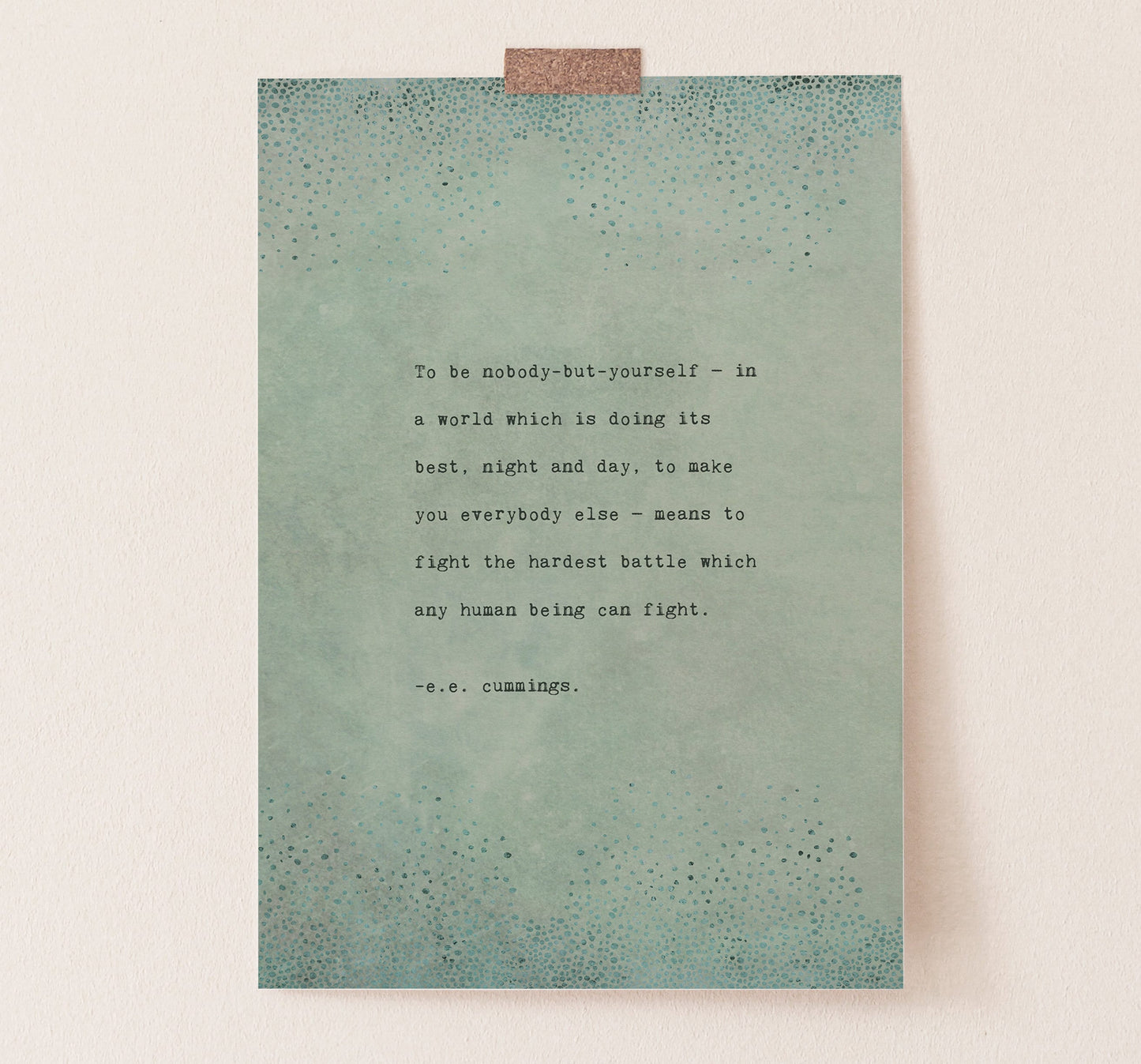 e.e. cummings quote art. "To be nobody but yourself..."