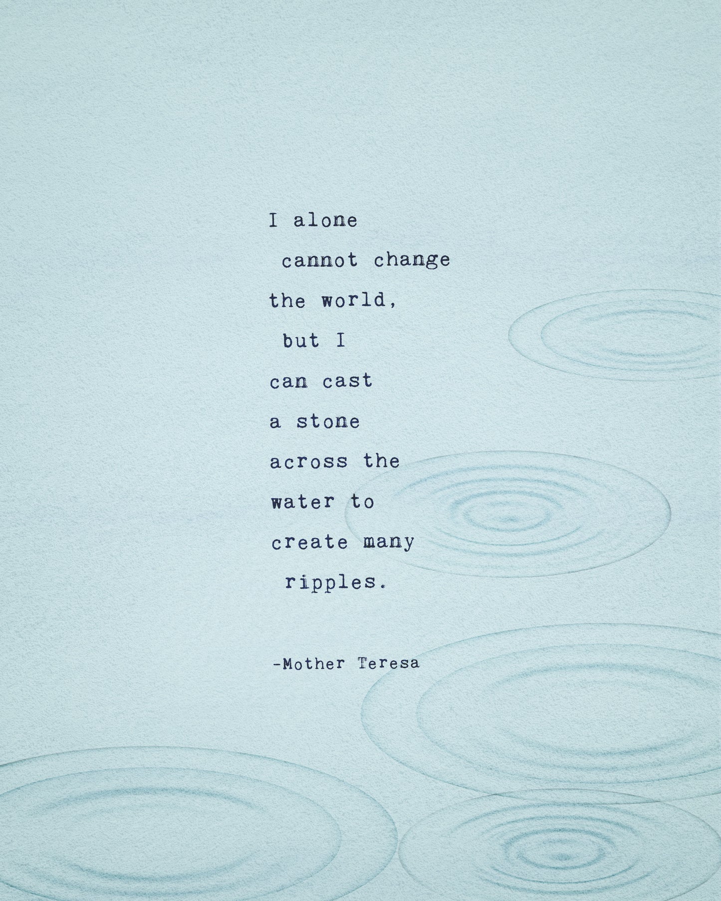 Mother Teresa quote print "I alone cannot change the world quote"