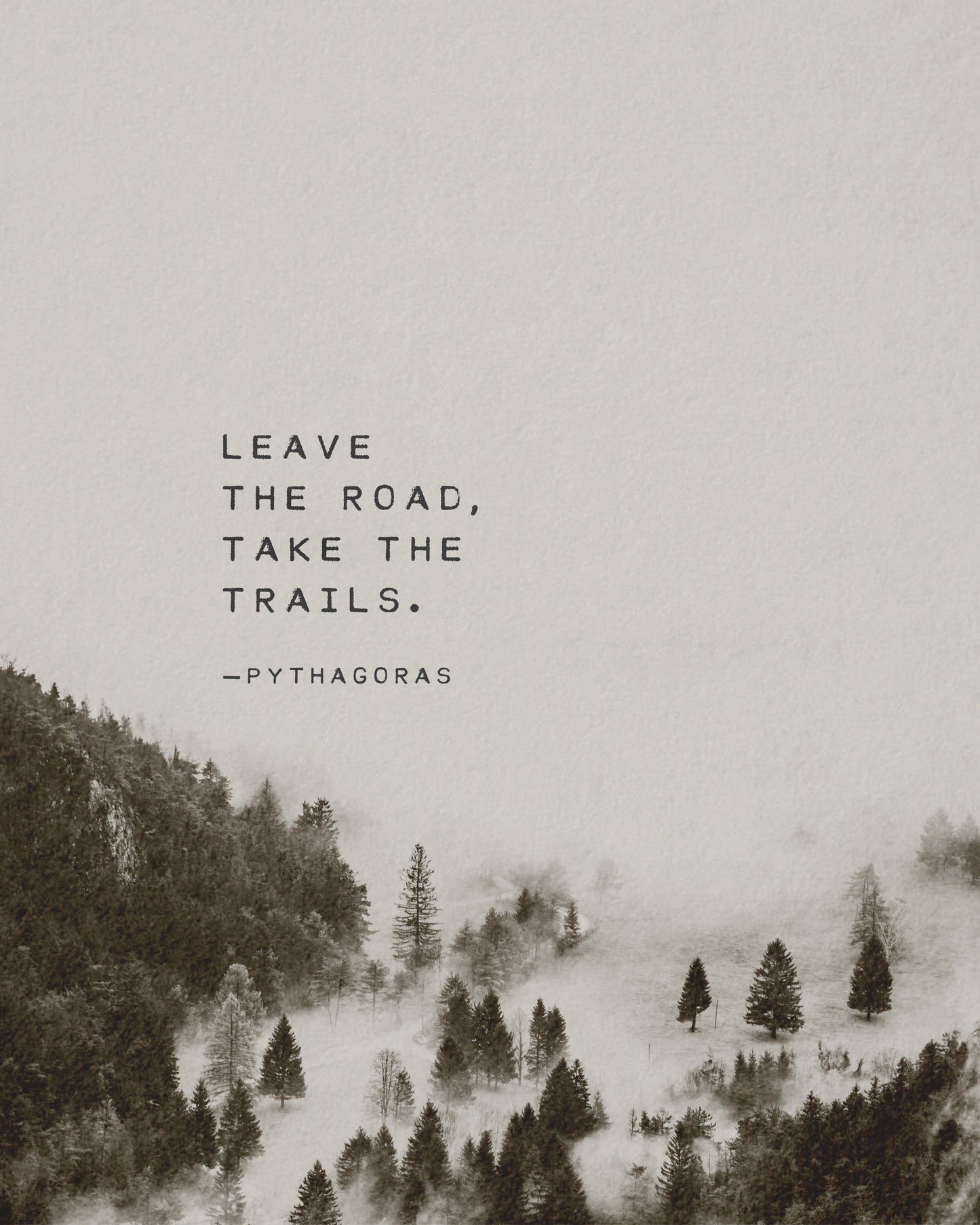 Leave the road, take the trails, Pythagoras quote nature art