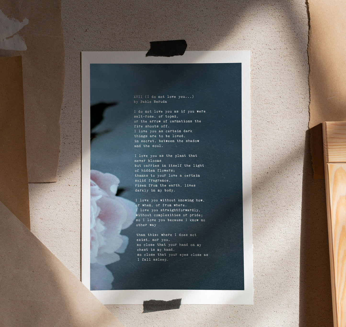 Pablo Neruda love poem wall art. "I love you as certain dark things are to be loved". Gift for significant other.