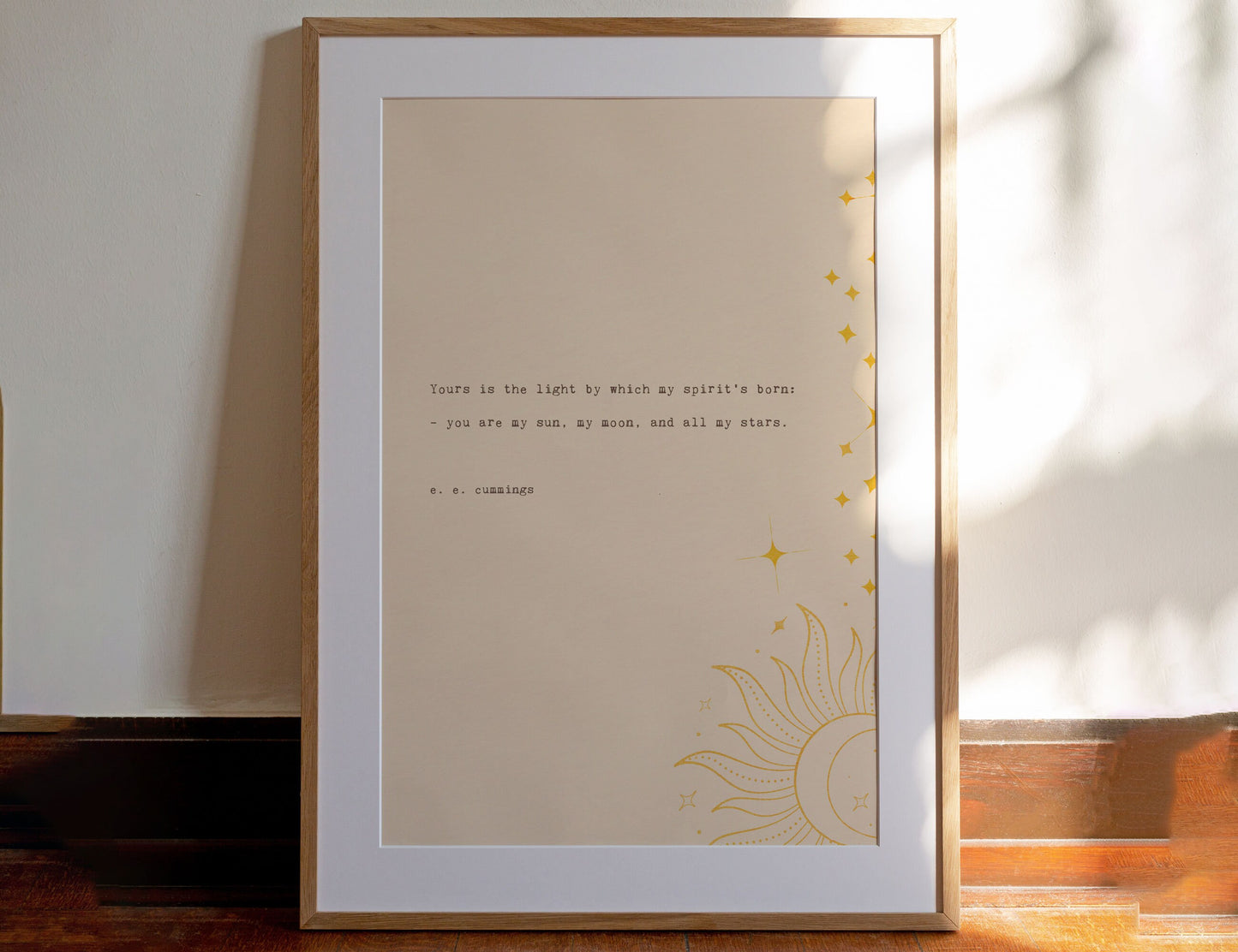 e.e. cummings poetry art "Yours is the light by which my spirit's born: - you are my sun, my moon, and all my stars".