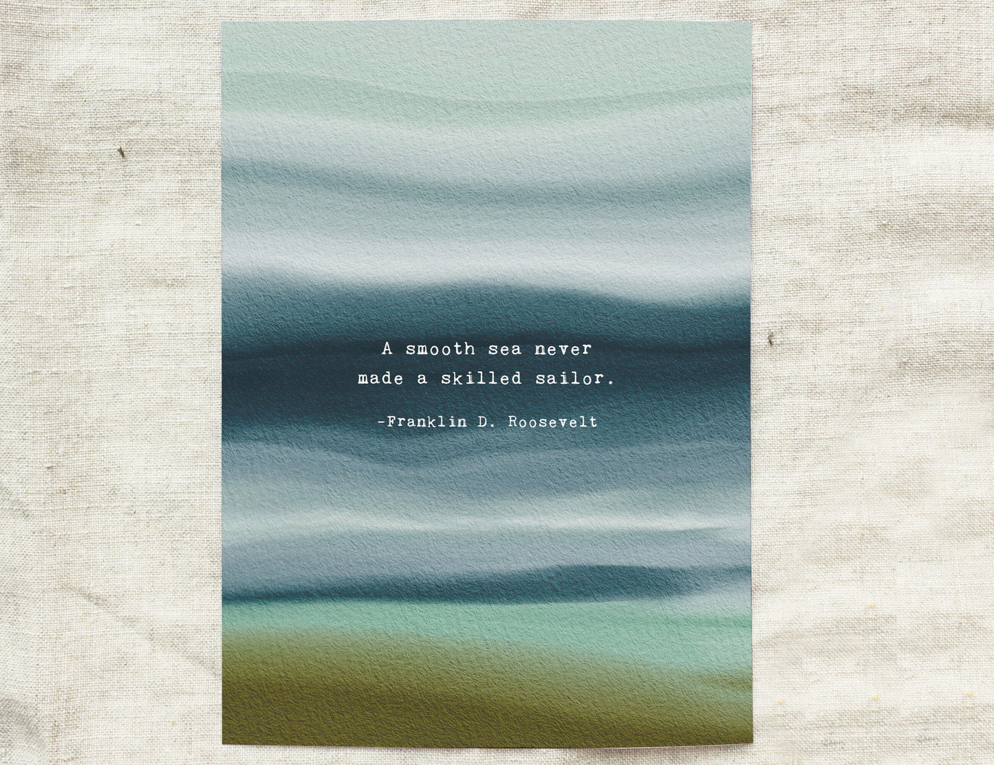 "A smooth sea never made a skilled sailor" Franklin D. Roosevelt watercolor quote art
