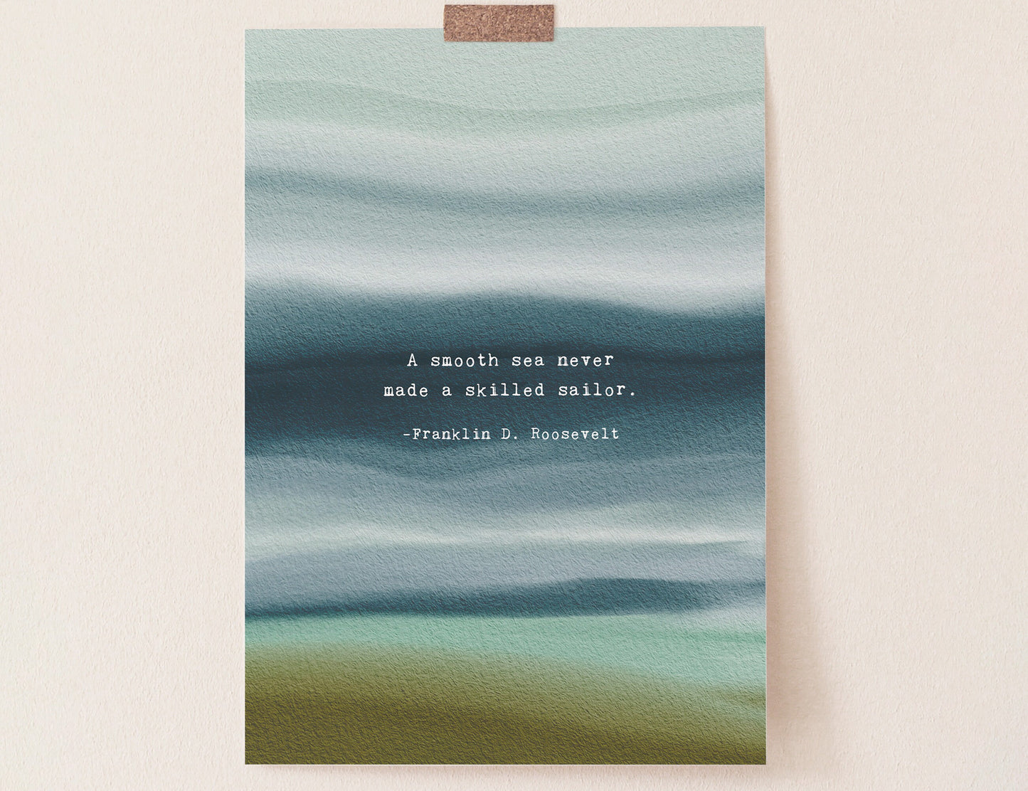 "A smooth sea never made a skilled sailor" Franklin D. Roosevelt watercolor quote art