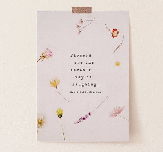 Ralph Waldo Emerson "Flowers are the earth's way of laughing"