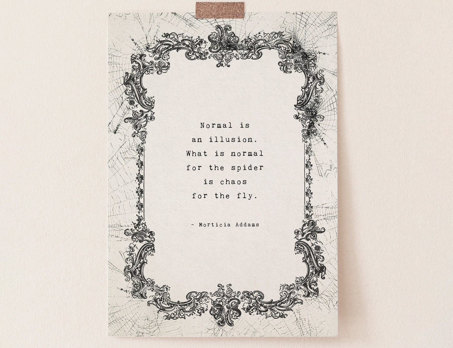 Morticia Addams quote art "Normal is an illusion. What is normal for the spider is chaos for the fly" goth art print