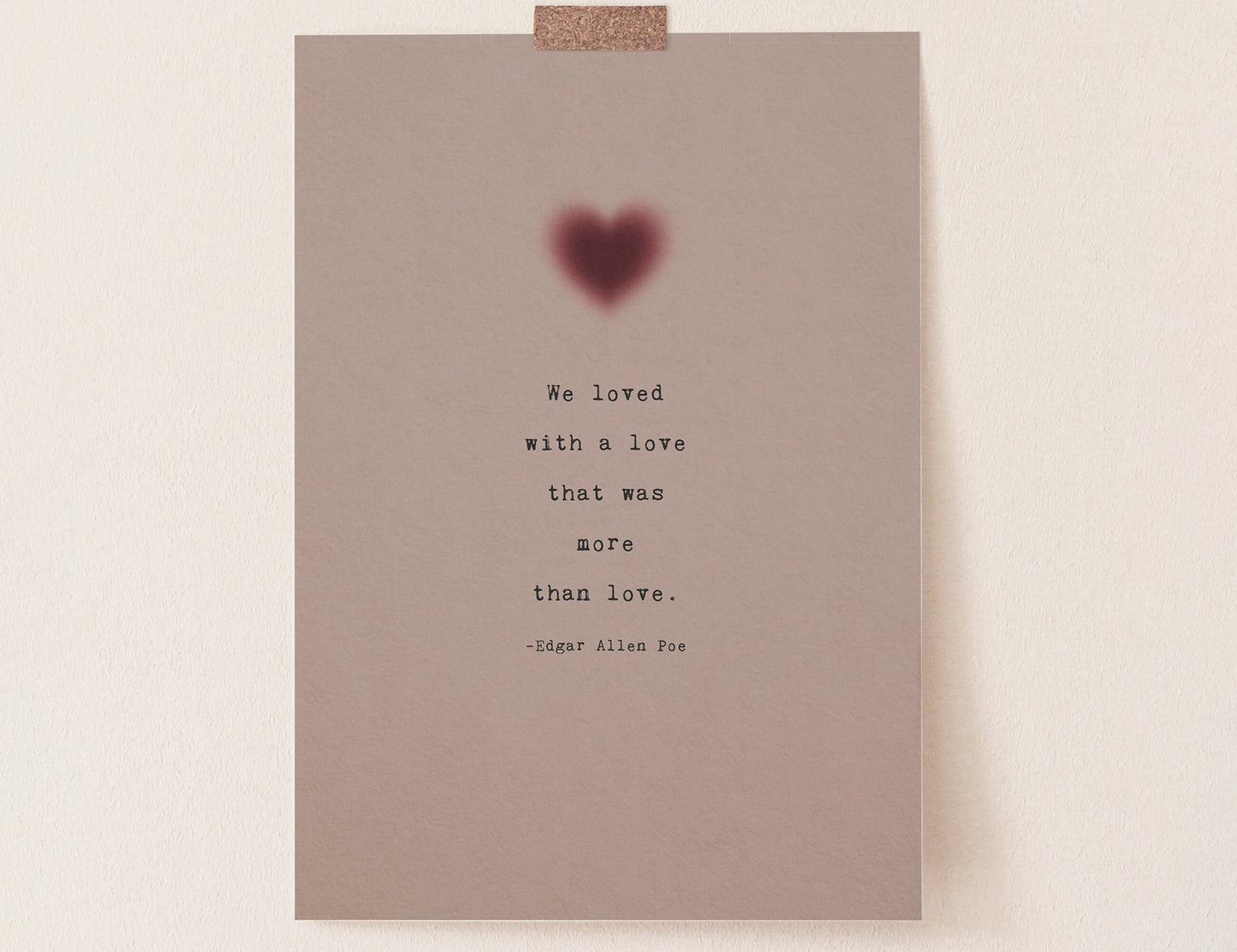 Edgar Allen Poe quote "we loved with a love that was more than love"