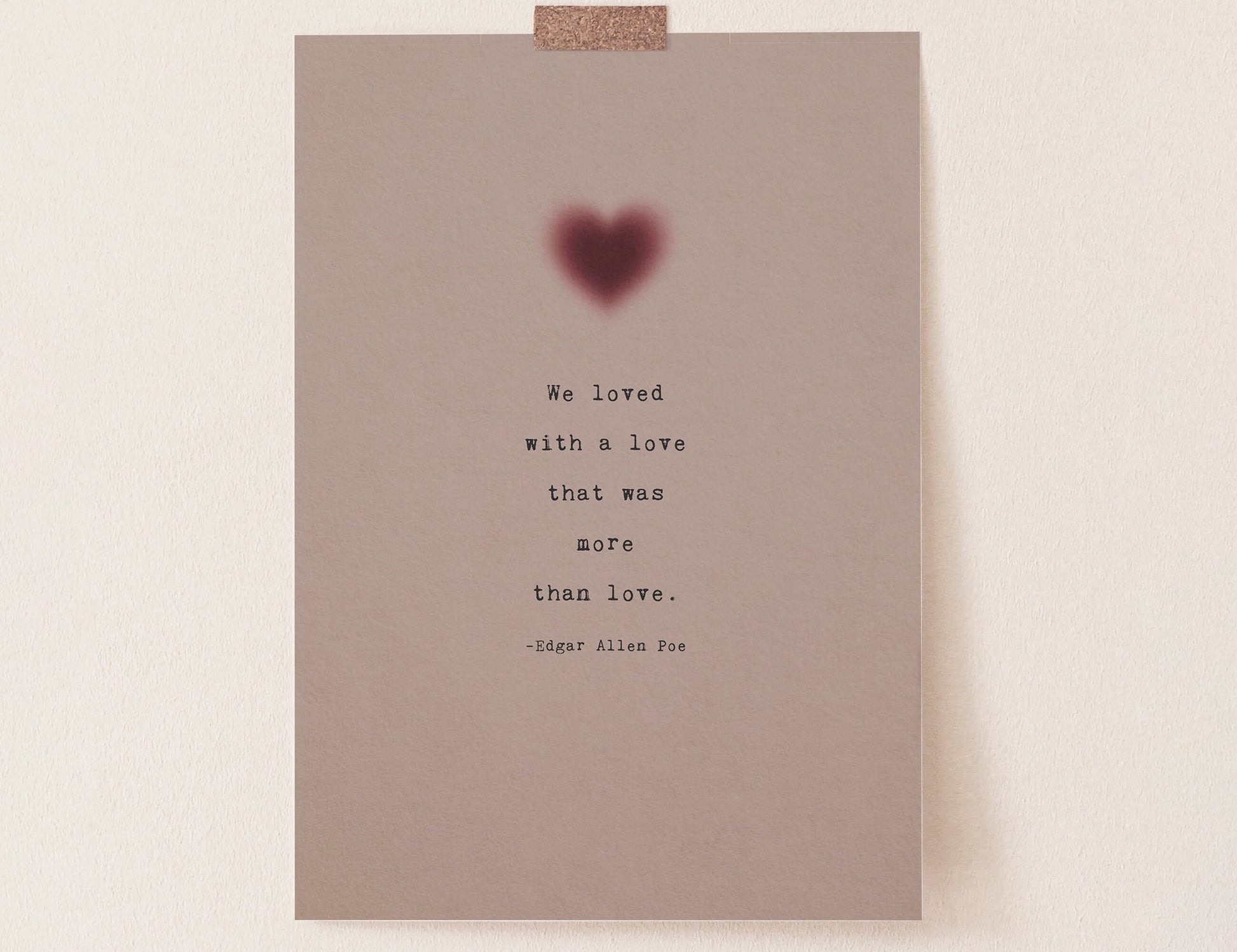 Edgar Allen Poe quote "we loved with a love that was more than love"