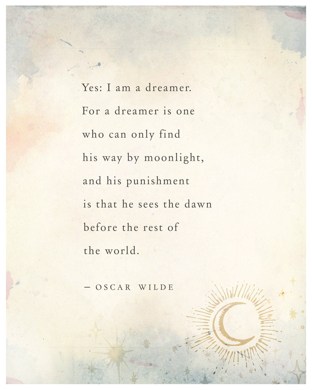 Oscar Wilde "Yes I am a Dreamer..."